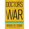 Doctors at War: Life and Death in a Field Hospital