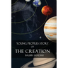 Young Peoples Story of the Creation