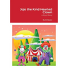 Jojo the Kind Hearted Clown