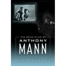 Crime Films of Anthony Mann