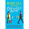 Never Fall for Your One that Got Away: A laugh-out-loud sweet romantic comedy