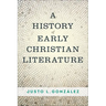 A History of Early Christian Literature