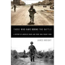 Those Who Have Borne the Battle: A History of America's Wars and Those Who Fought Them
