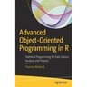 Advanced Object-Oriented Programming in R: Statistical Programming for Data Science, Analysis and Finance