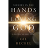 Sinners In The Hands Of A Loving God: Is God Truly An Angry Judge?