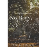 No Body, No Crime: Inspired by the original song by Taylor Swift