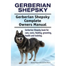 Gerberian Shepsky. Gerberian Shepsky Complete Owners Manual. Gerberian Shepsky book for care, costs, feeding, grooming, health and training.