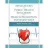 Applications of Public Health Education and Health Promotion Interventions