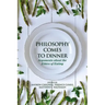 Philosophy Comes to Dinner: Arguments about the Ethics of Eating