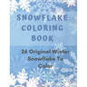 Snowflake Coloring Book: 26 Winter Snowflake Design to Color, Fun For Adult
