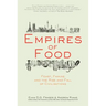 Empires of Food: Feast, Famine, and the Rise and Fall of Civilizations