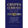 Cryptocurrency 2021-2022: Trading Tips & Investment Strategies for Beginners (Bitcoin, Ethereum, Ripple, Doge Coin, Cardano, Shiba, Safemoon, Bi