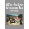 100 Years: From Greece to Chicago and Back