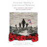 Vicarious Identity in International Relations: Self, Security, and Status on the Global Stage