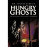 Hungry Ghosts: Voices of Prostitutes, Addicts, Murderers