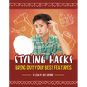 Styling Hacks: Bring Out Your Best Features
