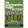 Lusoanarchist Reader: The Origins of Anarchism in Portugal and Brazil