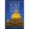Rome Sweet Home: Our Journey to Catholicism