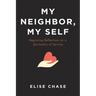 My Neighbor, My Self: Beginning Reflections on a Spirituality of Service