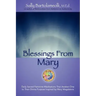 Blessings From Mary: Daily Sacred Feminine Meditations That Awaken One to Their Divine Purpose Inspired by Mary Magdalene
