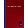 A Guide to the South Coast of England