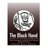 The Black Hand: The History of the Secret Serbian Nationalist Group Whose Assassination of Archduke Franz Ferdinand Sparked World War