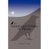 An American Opera in Prose