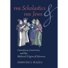 The Scholastics and the Jews: Coexistence, Conversion, and the Medieval Origins of Tolerance