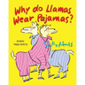 Why Do Llamas Wear Pajamas?