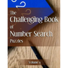 The Challenging Book of Number Search Puzzles Volume 9