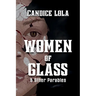 Women of Glass and Other Parables