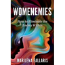 Womenemies: How to Eliminate the Enemy Within
