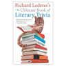 Richard Lederer's Ultimate Book of Literary Trivia