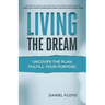 Living the Dream: Uncover the Plan. Fulfill Your Purpose.
