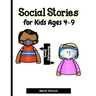 Social Stories for Kids Ages 4-9: Illustrated Teaching Social Skills to Children and Adults, Learning at home, Understanding Social Rules