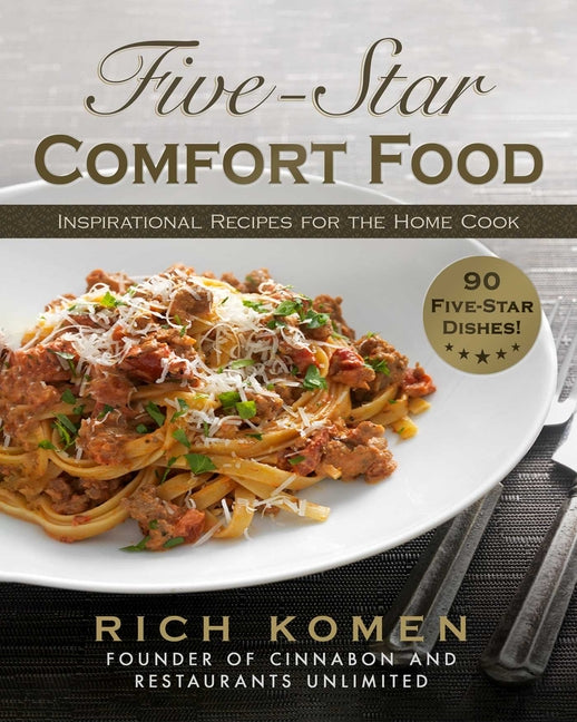 Five-Star Comfort Food: Inspirational Recipes for the Home Cook - Hardcover by Books by splitShops