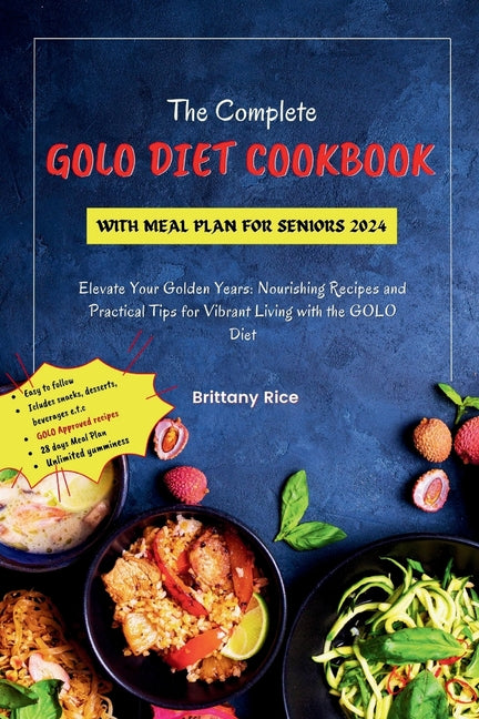 Golo Diet Cookbook with Meal Plan for Seniors 2024: Elevate Your Golden Years: Nourishing Recipes and Practical Tips for Vibrant Living with the GOLO - Paperback by Books by splitShops