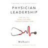 Physician Leadership: The Rx for Healthcare Transformation