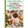 Christmas Cookies Recipe CookBook: A Complete Collection of Easy and Delicious Cookies for Kids, Toddlers and Adults for Christmas