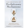 The Mystery of Evolutionary Mechanisms: Darwinian Biology's Grand Narrative of Triumph and the Subversion of Religion