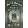 Ghost Stories from the Ghosts' Point of View, Vol. 2