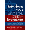 Modern Jews Engage the New Testament: Enhancing Jewish Well-Being in a Christian Environment