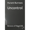Uncontrol: Minions of Oligarchy