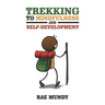 Trekking to Mindfulness and Self-Development