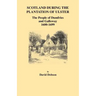 Scotland During the Plantation of Ulster: The People of Dumfries and Galloway, 1600-1699