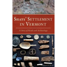 Shays' Settlement in Vermont: A Story of Revolt and Archaeology