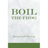 Boil the Frog