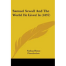 Samuel Sewall And The World He Lived In (1897)