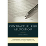 Contractual Risk Allocation: Using warranties, exclusions, indemnities and insurance provisions to mitigate and manage risk