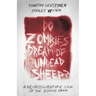 Do Zombies Dream of Undead Sheep?: A Neuroscientific View of the Zombie Brain